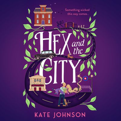 Hex and the City: Unabridged edition - Kate Johnson, Read by Catrin Walker-Booth