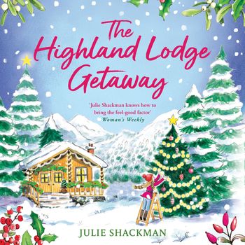Scottish Escapes - The Highland Lodge Getaway (Scottish Escapes, Book 5): Unabridged edition - Julie Shackman, Read by Rebecca McClay