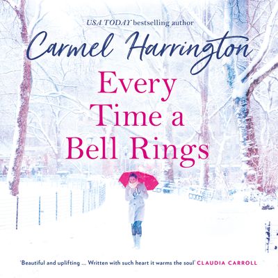 Every Time a Bell Rings: Unabridged edition - Carmel Harrington, Reader to be announced