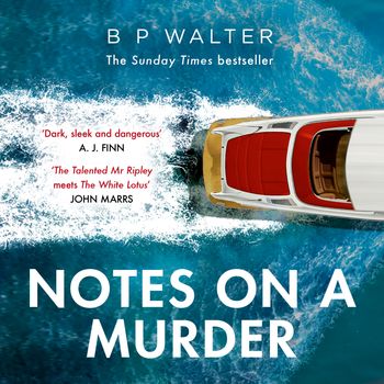 Notes on a Murder: Unabridged edition - B P Walter, Read by Ciaran Saward