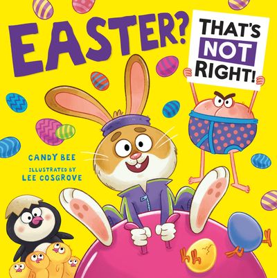 Easter? That’s Not Right! - Candy Bee, Illustrated by Lee Cosgrove