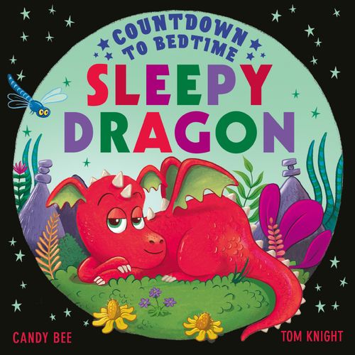 Countdown to Bedtime Sleepy Dragon, Children's, Paperback, Candy Bee, Illustrated by Tom Knight
