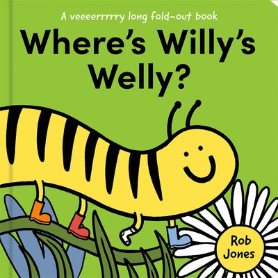 A VERY long fold-out book - Where’s Willy’s Welly? (A VERY long fold-out book) - Rob Jones