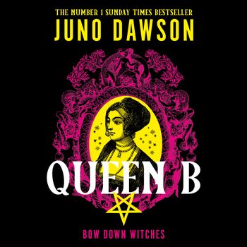 Queen B: Unabridged edition - Juno Dawson, Read by Nicola Coughlan