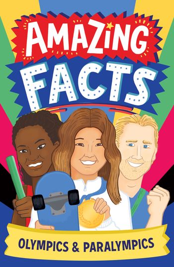 Amazing Facts Every Kid Needs to Know - Amazing Facts: Olympics and Paralympics (Amazing Facts Every Kid Needs to Know) - Caroline Rowlands, Illustrated by Chris Dickason