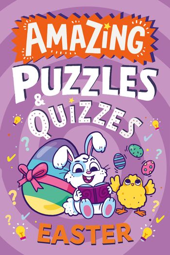 Amazing Puzzles and Quizzes for Every Kid - Amazing Easter Puzzles and Quizzes (Amazing Puzzles and Quizzes for Every Kid) - Hannah Wilson, Illustrated by Steve James