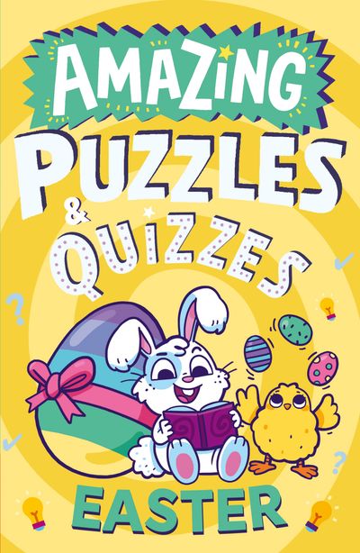 Cover image for Amazing Puzzles and Quizzes for Every Kid - Amazing Easter Puzzles and Quizzes (Amazing Puzzles and Quizzes for Every Kid) - Hannah Wilson, Illustrated by Steve James