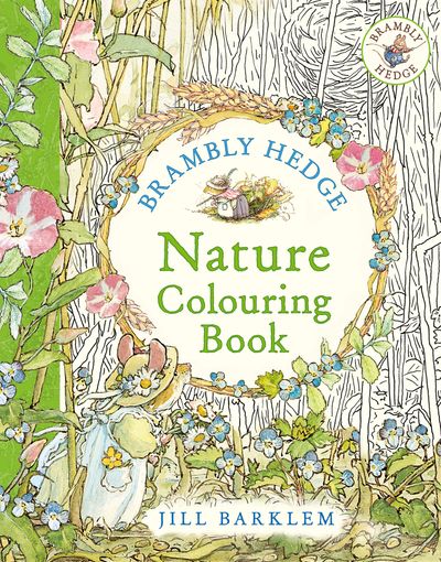Brambly Hedge: Nature Colouring Book - Jill Barklem, Illustrated by Jill Barklem