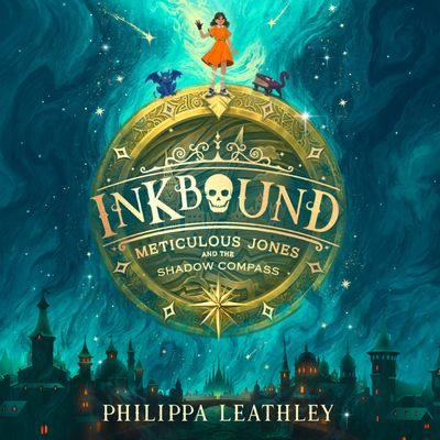 Cover image for Inkbound - Inkbound: Meticulous Jones and the Shadow Compass (Inkbound, Book 2): Unabridged edition - Philippa Leathley, Read by To Be Confirmed