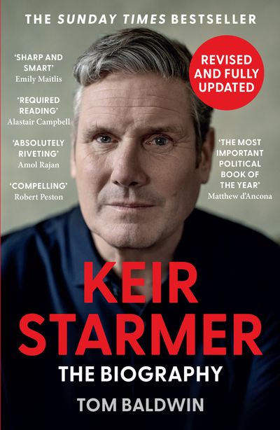 Cover image for Keir Starmer: The Biography - Tom Baldwin