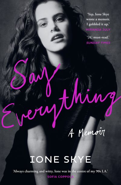 Cover image for Say Everything: A Memoir - Ione Skye