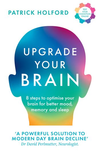 Upgrade Your Brain: Unlock Your Life’s Full Potential - Patrick Holford