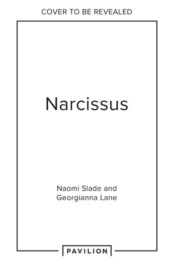 Narcissus - Naomi Slade and Georgianna Lane