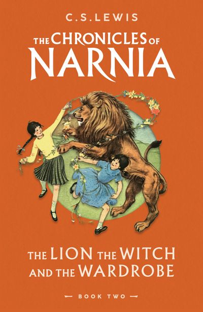 The Chronicles of Narnia - The Lion, the Witch and the Wardrobe (The Chronicles of Narnia, Book 2) - C. S. Lewis