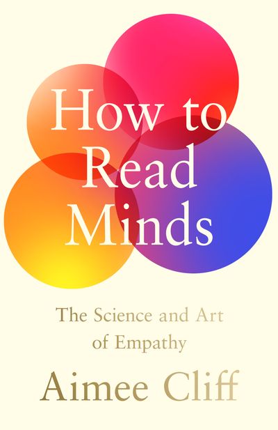 Cover image for How to Read Minds: The Science and Art of Empathy - Aimee Cliff