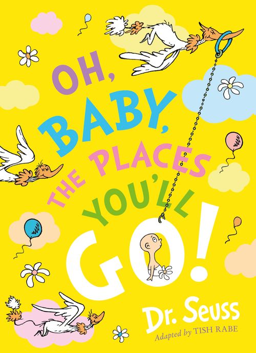 Oh, Baby, The Places You'll Go!, Children’s, Teenage and Educational – Children’s , Paperback, Dr. Seuss, Illustrated by Dr. Seuss