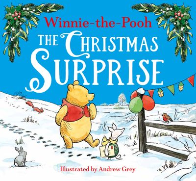 Cover image for Winnie-the-Pooh The Christmas Surprise - Disney, Illustrated by Andrew Grey