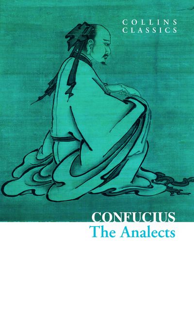 Cover image for Collins Classics - The Analects (Collins Classics) - Confucius, Translated by James Legge