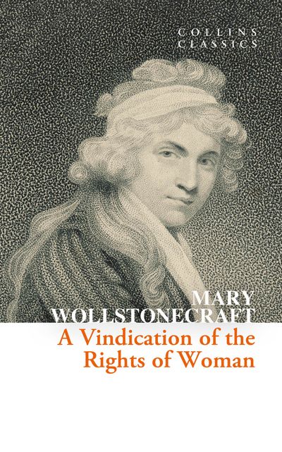 Cover image for Collins Classics - A Vindication of the Rights of Woman (Collins Classics) - Mary Wollstonecraft