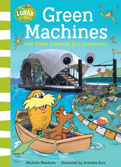 Green Machines and Other Amazing Eco-Inventions - Michelle Meadows, Illustrated by Aristides Ruiz