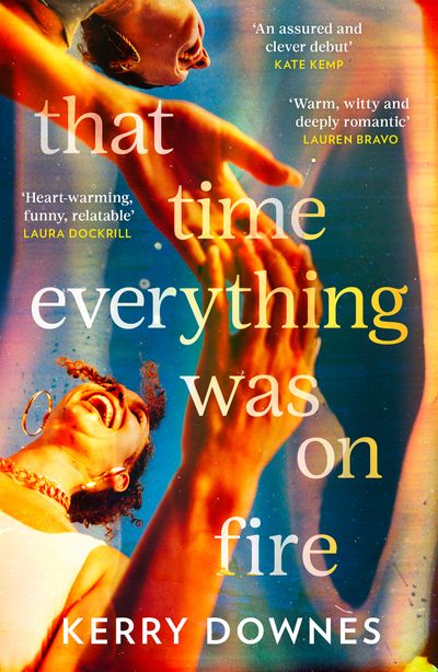 Cover image for That Time Everything Was On Fire - Kerry Downes