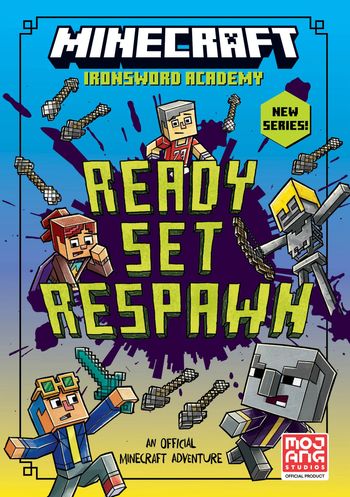 Ironsword Academy - Minecraft: Ready. Set. Respawn! (Ironsword Academy, Book 1) - Mojang AB and Caleb Zane Huett, Illustrated by Alan Batson and Chris Hill