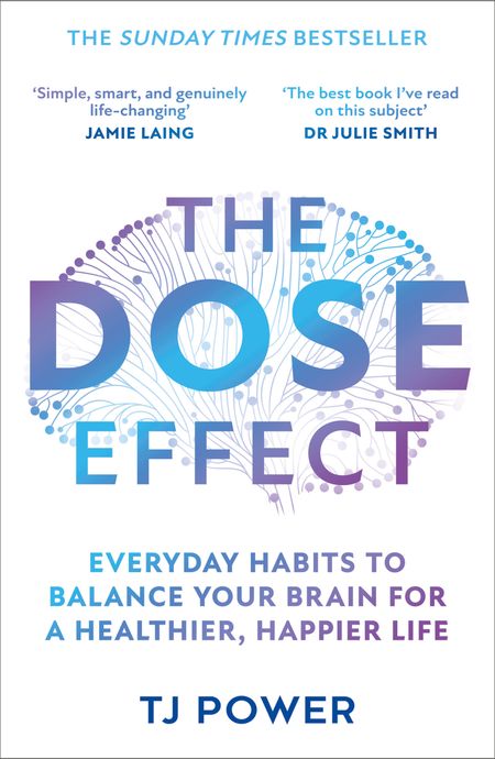 Cover image for The DOSE Effect: Everyday Habits to Balance Your Brain for a Healthier, Happier Life - TJ Power