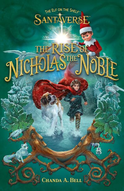 Cover image for The Elf On The Shelf Santaverse: The Rise Of Nicholas The Noble - The Elf on the Shelf