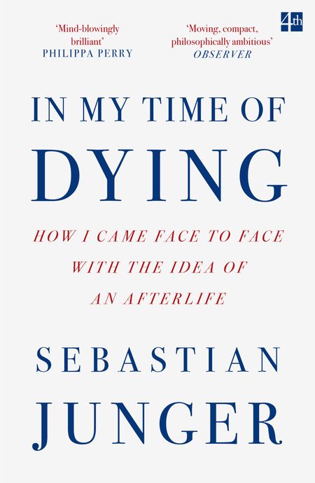 Cover image for In My Time of Dying: How I Came Face to Face with the Idea of an Afterlife - Sebastian Junger