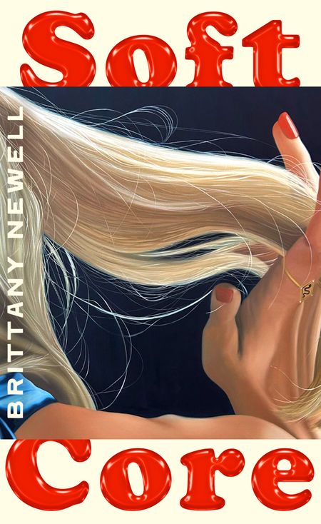 Cover image for Soft Core - Brittany Newell