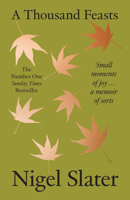 Cover image for A Thousand Feasts: Small Moments of Joy … A Memoir of Sorts - Nigel Slater