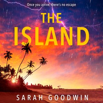 The Thriller Collection - The Island (The Thriller Collection, Book 6): Unabridged edition - Sarah Goodwin, Reader to be announced