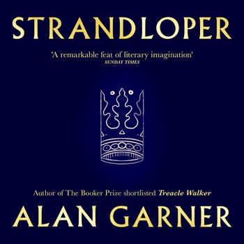 Strandloper: Unabridged edition - Alan Garner