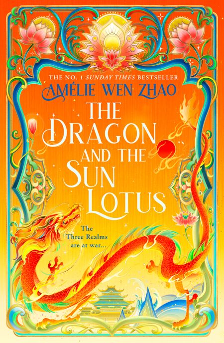 Cover image for The Three Realms - The Dragon and the Sun Lotus (The Three Realms, Book 2) - Amélie Wen Zhao