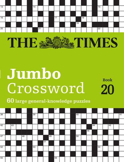 The Times Crosswords - The Times 2 Jumbo Crossword Book 20: 60 large general-knowledge crossword puzzles (The Times Crosswords) - The Times Mind Games and John Grimshaw