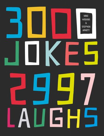 3000 Jokes, 2997 Laughs - Mike Haskins and Stephen Arnott