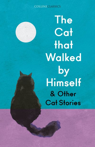 Cover image for Collins Classics - The Cat that Walked by Himself and Other Cat Stories (Collins Classics) - Various