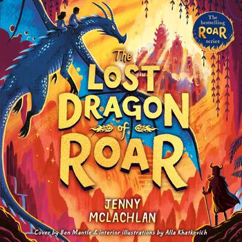 Cover image for The Land of Roar series – The Lost Dragon of Roar (The Land of Roar series, Book 5): Unabridged edition - Jenny McLachlan, Read by To Be Confirmed