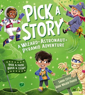 Pick a Story - Pick a Story: A Wizard Astronaut Pyramid Adventure (Pick a Story) - Sarah Coyle, Illustrated by Adam Walker-Parker