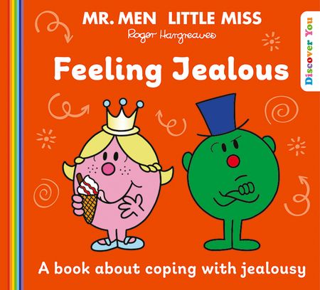 Cover image for Mr. Men and Little Miss Discover You - Mr. Men Little Miss: Feeling Jealous (Mr. Men and Little Miss Discover You) - Created by Roger Hargreaves