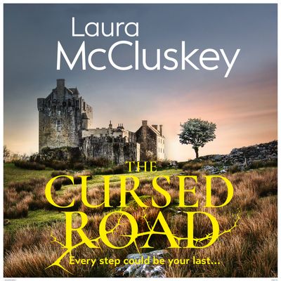 Cover image for The Cursed Road: Unabridged edition - Laura McCluskey, Reader to be announced
