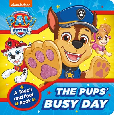 Cover image for PAW Patrol The Pups’ Busy Day: A Touch and Feel Book - Paw Patrol