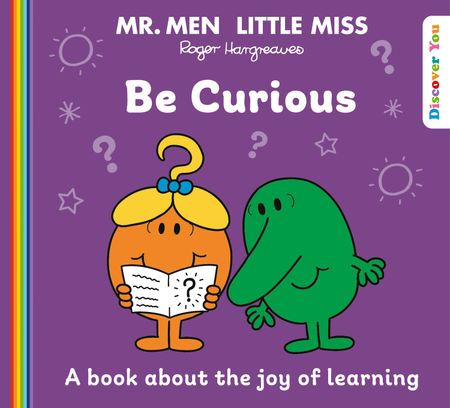 Cover image for Mr. Men and Little Miss Discover You - Mr. Men Little Miss: Be Curious (Mr. Men and Little Miss Discover You) - Created by Roger Hargreaves