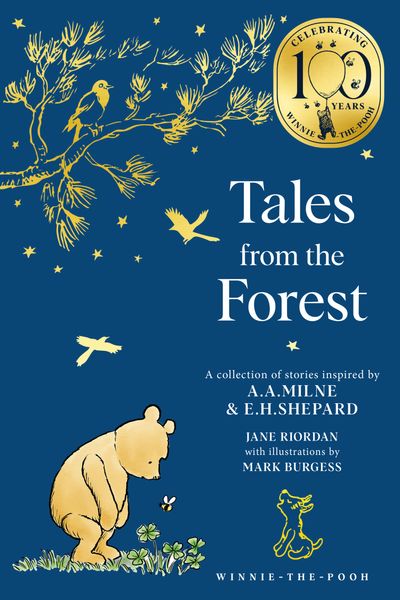 Cover image for Winnie-the-Pooh – Classics 100th Anniversary - Winnie-the-Pooh: Tales from the Forest (Winnie-the-Pooh – Classics 100th Anniversary): Anniversary edition - Jane Riordan, Illustrated by Mark Burgess