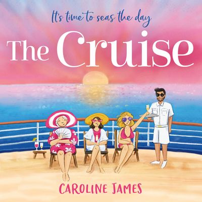 The Cruise: Unabridged edition - Caroline James, Reader to be announced