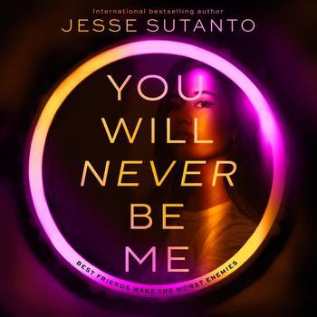 You Will Never Be Me: Unabridged edition - Jesse Sutanto, Read by to be announced