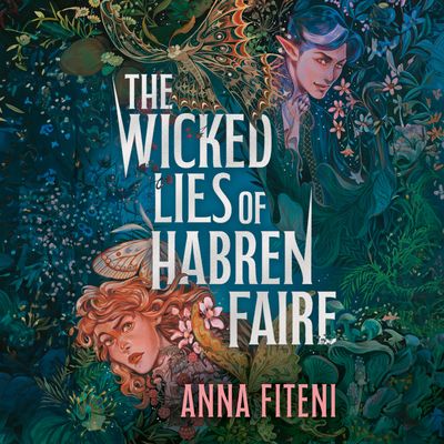 Cover image for The Wicked Lies of Habren Faire: Unabridged edition - Anna Fiteni, Read by Beth Noonan-Roberts