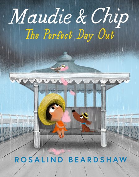 Cover image for Maudie and Chip: The Perfect Day Out - Rosalind Beardshaw
