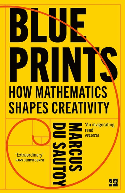 Cover image for Blueprints: How mathematics shapes creativity - Marcus du Sautoy