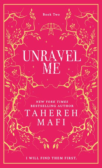 Shatter Me - Unravel Me (Shatter Me): Collectors Special edition - Tahereh Mafi